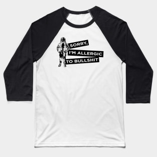 Sorry, I'm Allergic to Bullshit Baseball T-Shirt